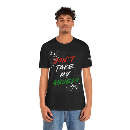 Don't Take My Abuelo - Urban Unity Street Wear