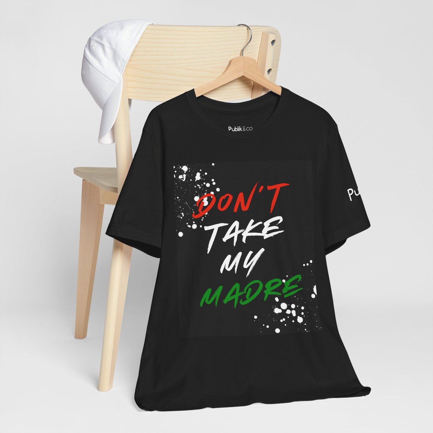 Don't Take My Madre - Graphic Tee