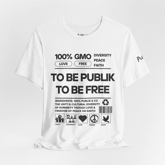 To Be Publik To Be Free - Designer Graphic Tee - Urban Protest Unity Street Wear