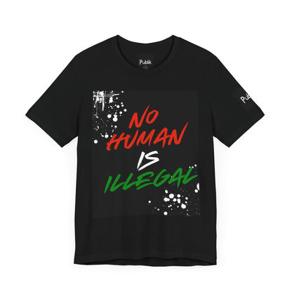 No Human Is Illegal - Graffiti Tee - Urban Protest Unity Street Wear