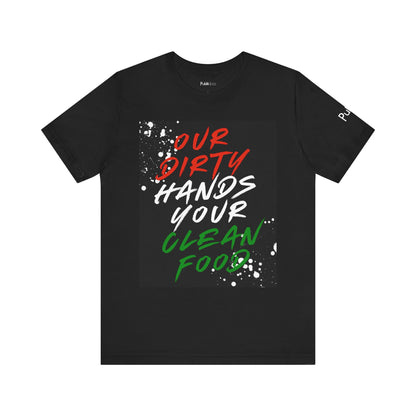 Our Dirty Hands Your Clean Food - Urban Unity Street Wear