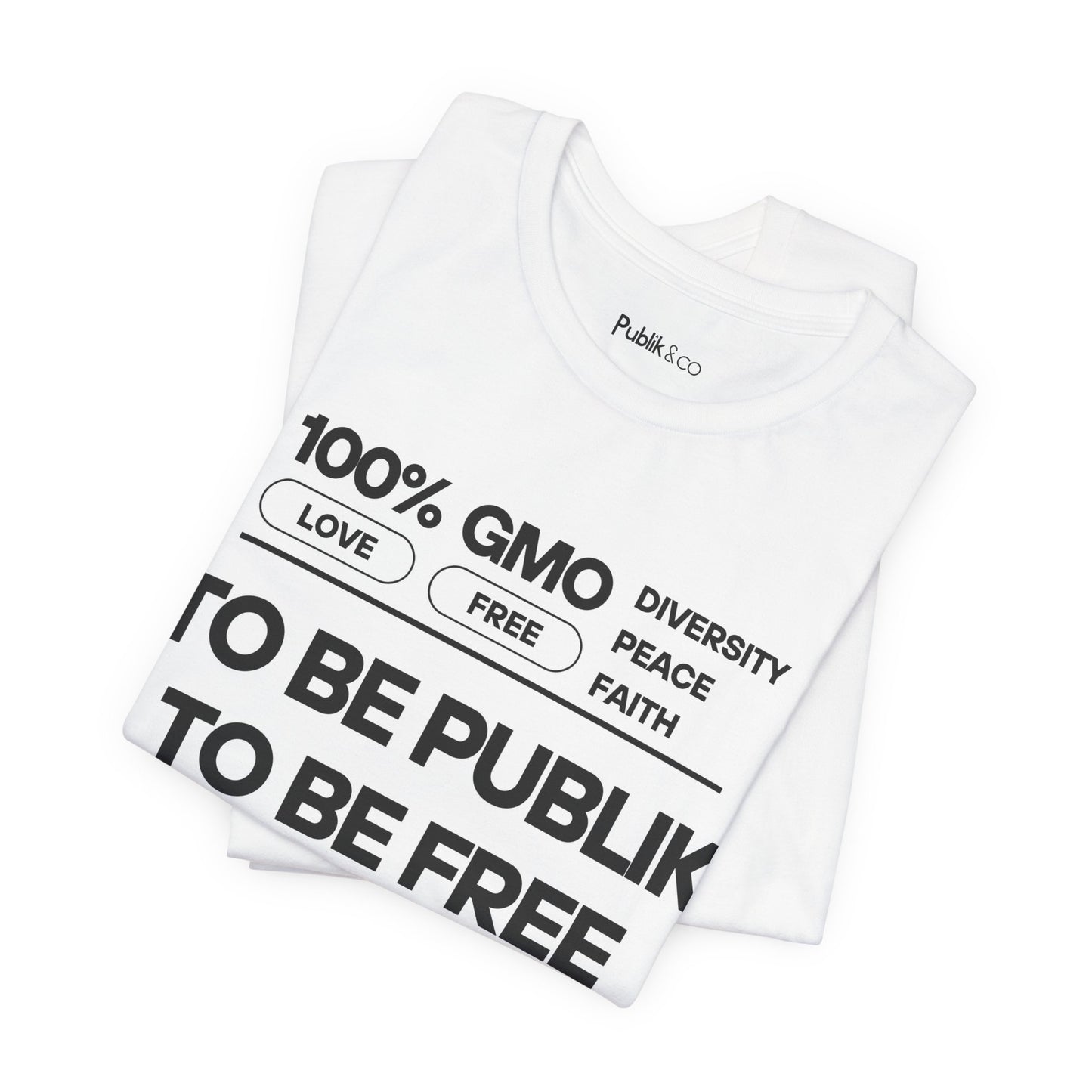 To Be Publik To Be Free - Designer Graphic Tee - Urban Protest Unity Street Wear