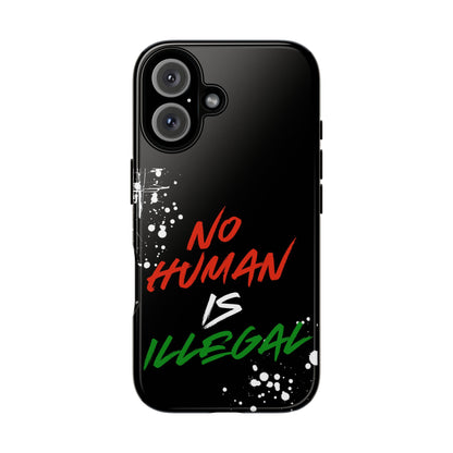 No Human Is Illegal - Streetwear Tough Cases - Urban Human Rights Edgy Phone Cover