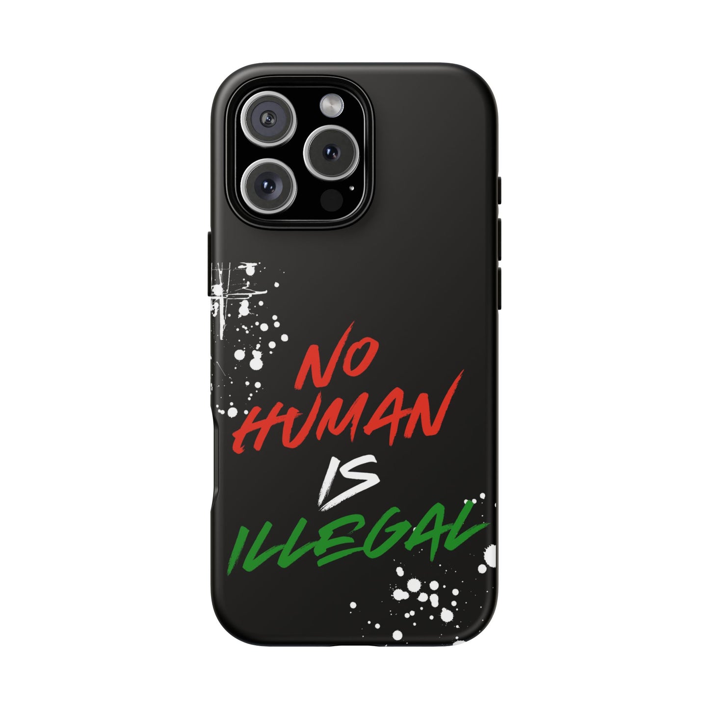 No Human Is Illegal - Streetwear Tough Cases - Urban Human Rights Edgy Phone Cover