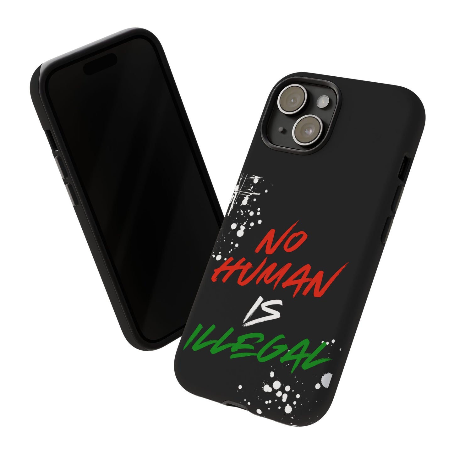 No Human Is Illegal - Streetwear Tough Cases - Urban Human Rights Edgy Phone Cover