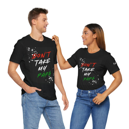 Don't Take My Papa - Urban Unity Street Wear