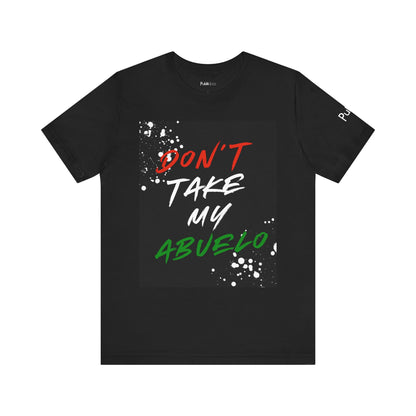 Don't Take My Abuelo - Urban Unity Street Wear