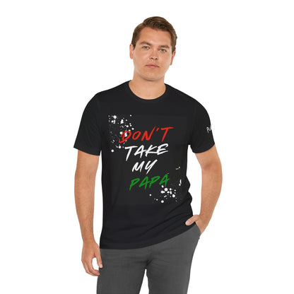 Don't Take My Papa - Urban Unity Street Wear