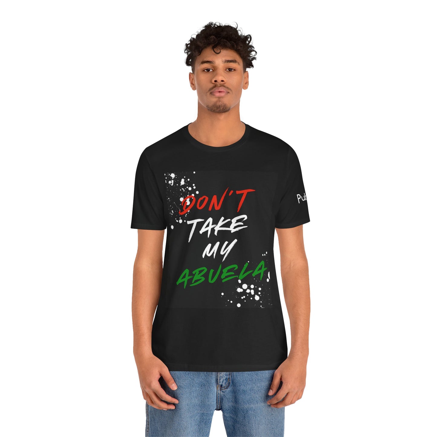 Don't Take My Abuela - Urban Unity Street Wear