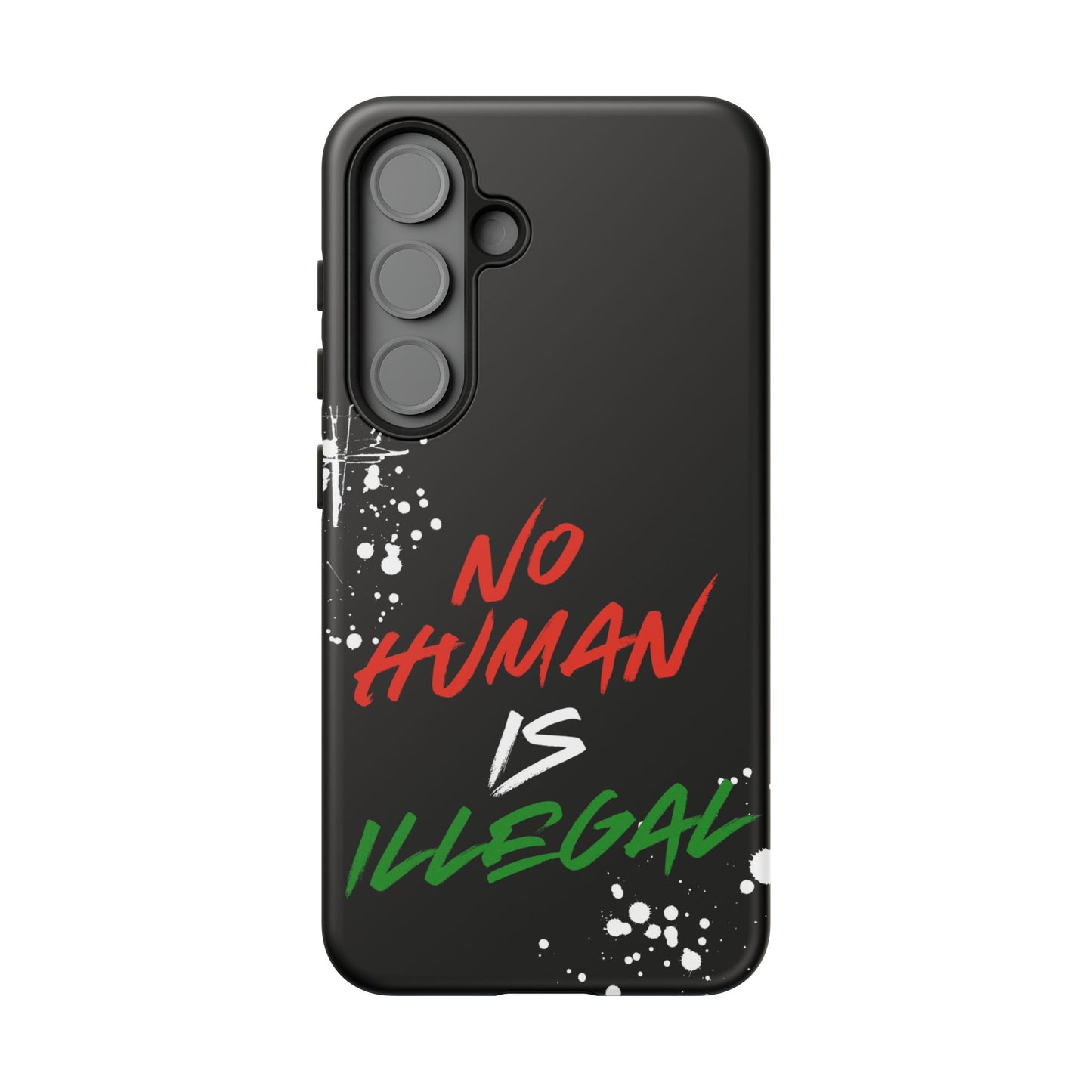 No Human Is Illegal - Streetwear Tough Cases - Urban Human Rights Edgy Phone Cover