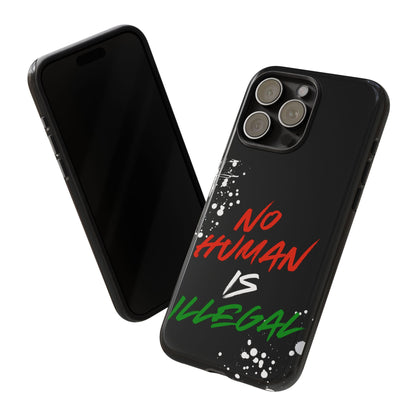 No Human Is Illegal - Streetwear Tough Cases - Urban Human Rights Edgy Phone Cover