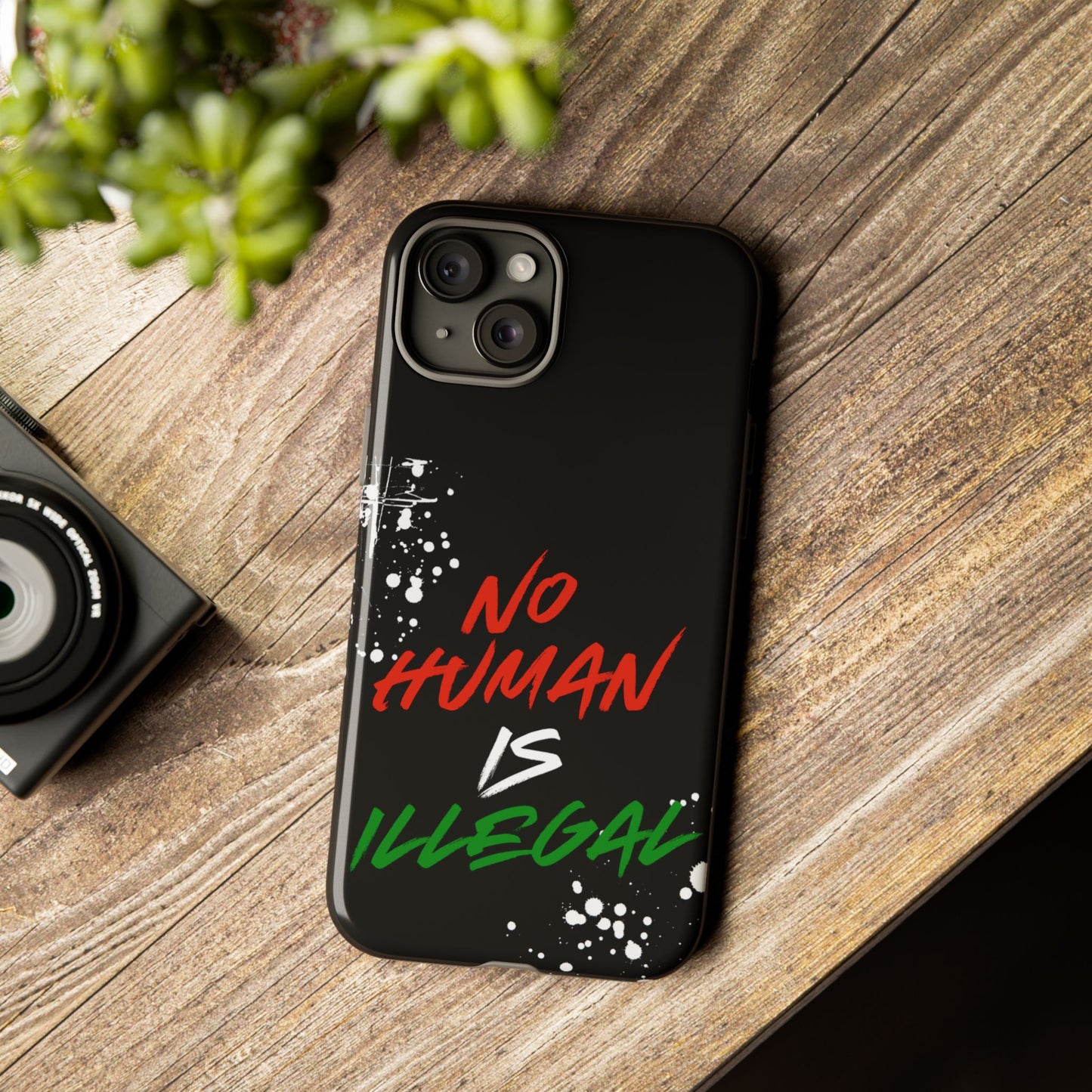 No Human Is Illegal - Streetwear Tough Cases - Urban Human Rights Edgy Phone Cover