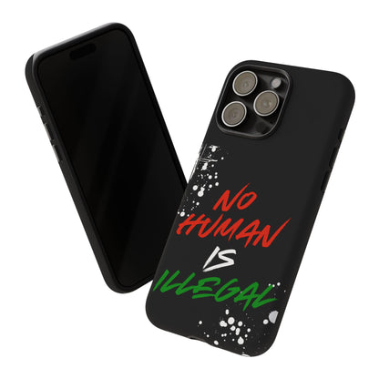 No Human Is Illegal - Streetwear Tough Cases - Urban Human Rights Edgy Phone Cover