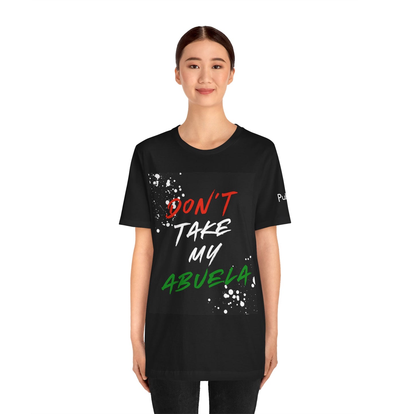 Don't Take My Abuela - Urban Unity Street Wear