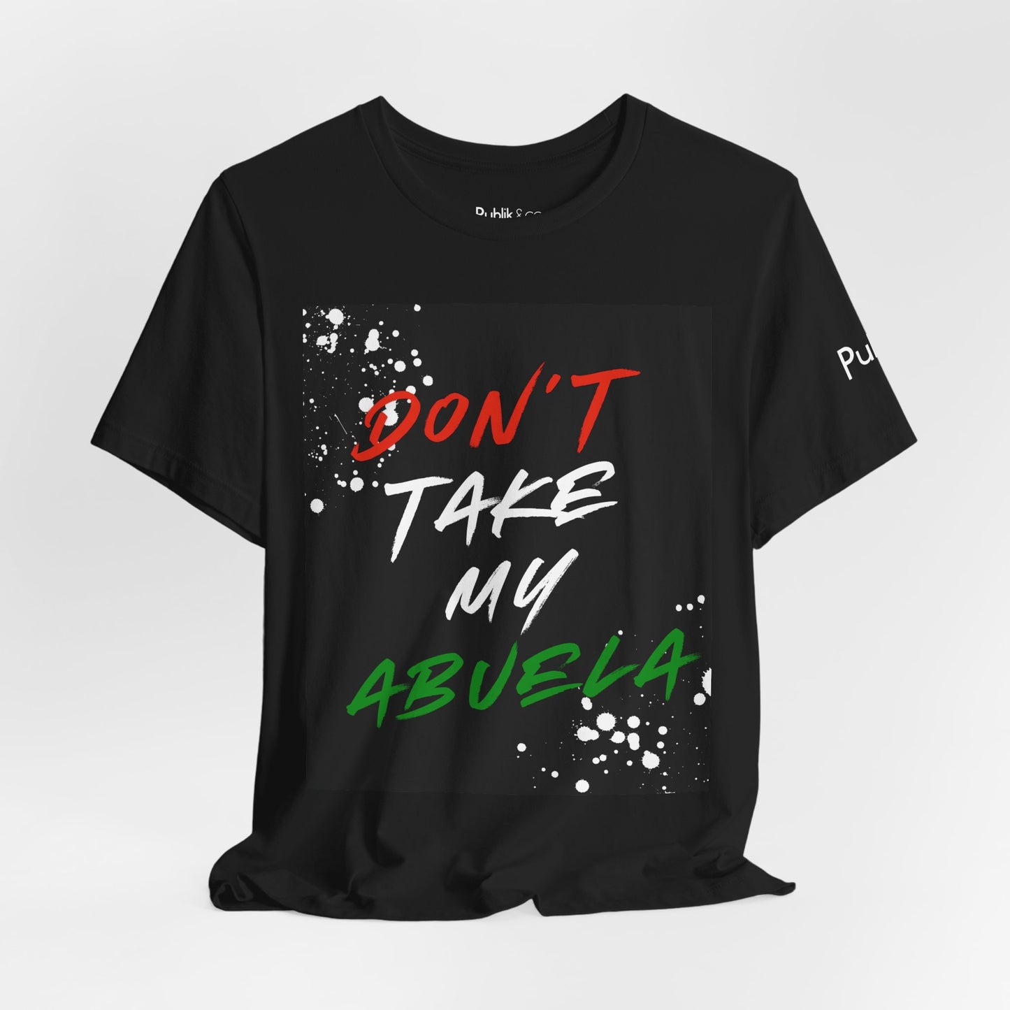 Don't Take My Abuela - Urban Unity Street Wear