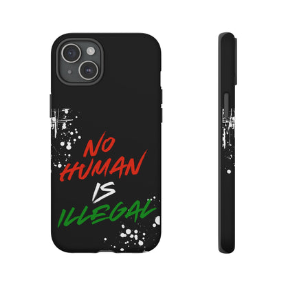 No Human Is Illegal - Streetwear Tough Cases - Urban Human Rights Edgy Phone Cover