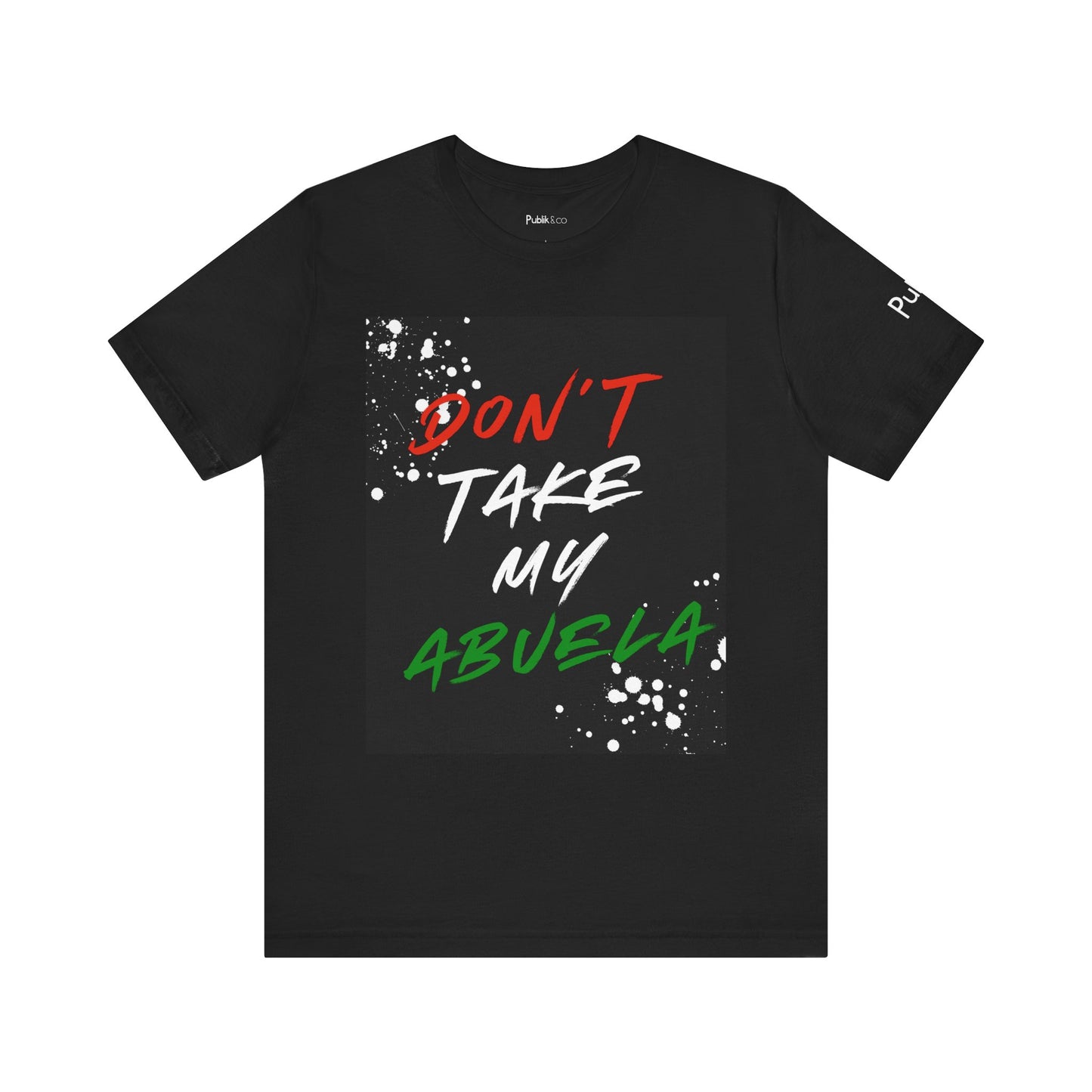 Don't Take My Abuela - Urban Unity Street Wear