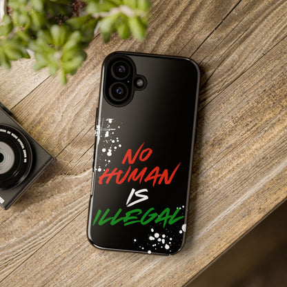 No Human Is Illegal - Streetwear Tough Cases - Urban Human Rights Edgy Phone Cover