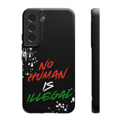 No Human Is Illegal - Streetwear Tough Cases - Urban Human Rights Edgy Phone Cover