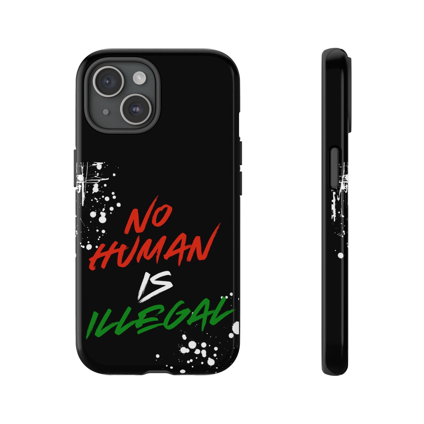 No Human Is Illegal - Streetwear Tough Cases - Urban Human Rights Edgy Phone Cover