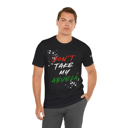 Don't Take My Abuela - Urban Unity Street Wear