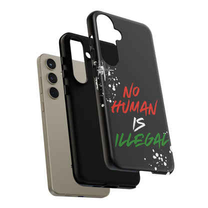 No Human Is Illegal - Streetwear Tough Cases - Urban Human Rights Edgy Phone Cover