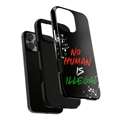 No Human Is Illegal - Streetwear Tough Cases - Urban Human Rights Edgy Phone Cover