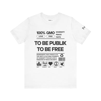 To Be Publik To Be Free - Designer Graphic Tee - Urban Protest Unity Street Wear