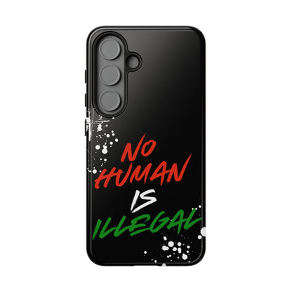 No Human Is Illegal - Streetwear Tough Cases - Urban Human Rights Edgy Phone Cover