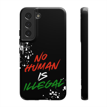 No Human Is Illegal - Streetwear Tough Cases - Urban Human Rights Edgy Phone Cover