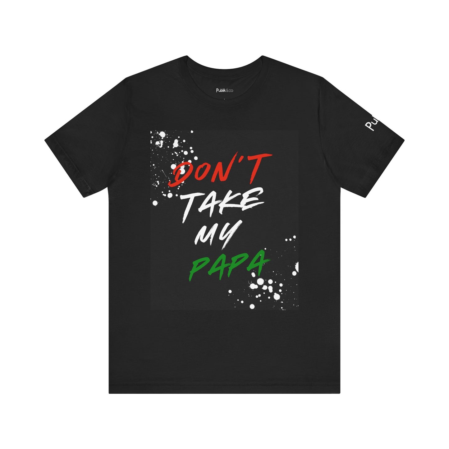 Don't Take My Papa - Urban Unity Street Wear