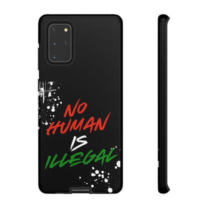 No Human Is Illegal - Streetwear Tough Cases - Urban Human Rights Edgy Phone Cover