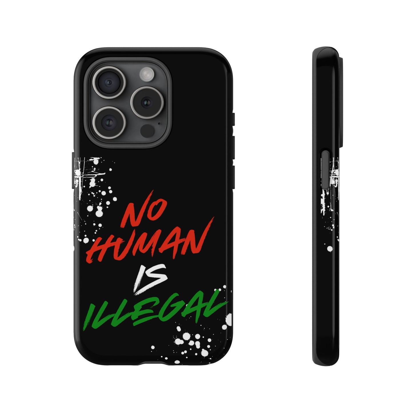 No Human Is Illegal - Streetwear Tough Cases - Urban Human Rights Edgy Phone Cover