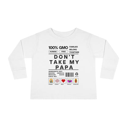 Don't Take My Papa - Toddler Long Sleeve Tee