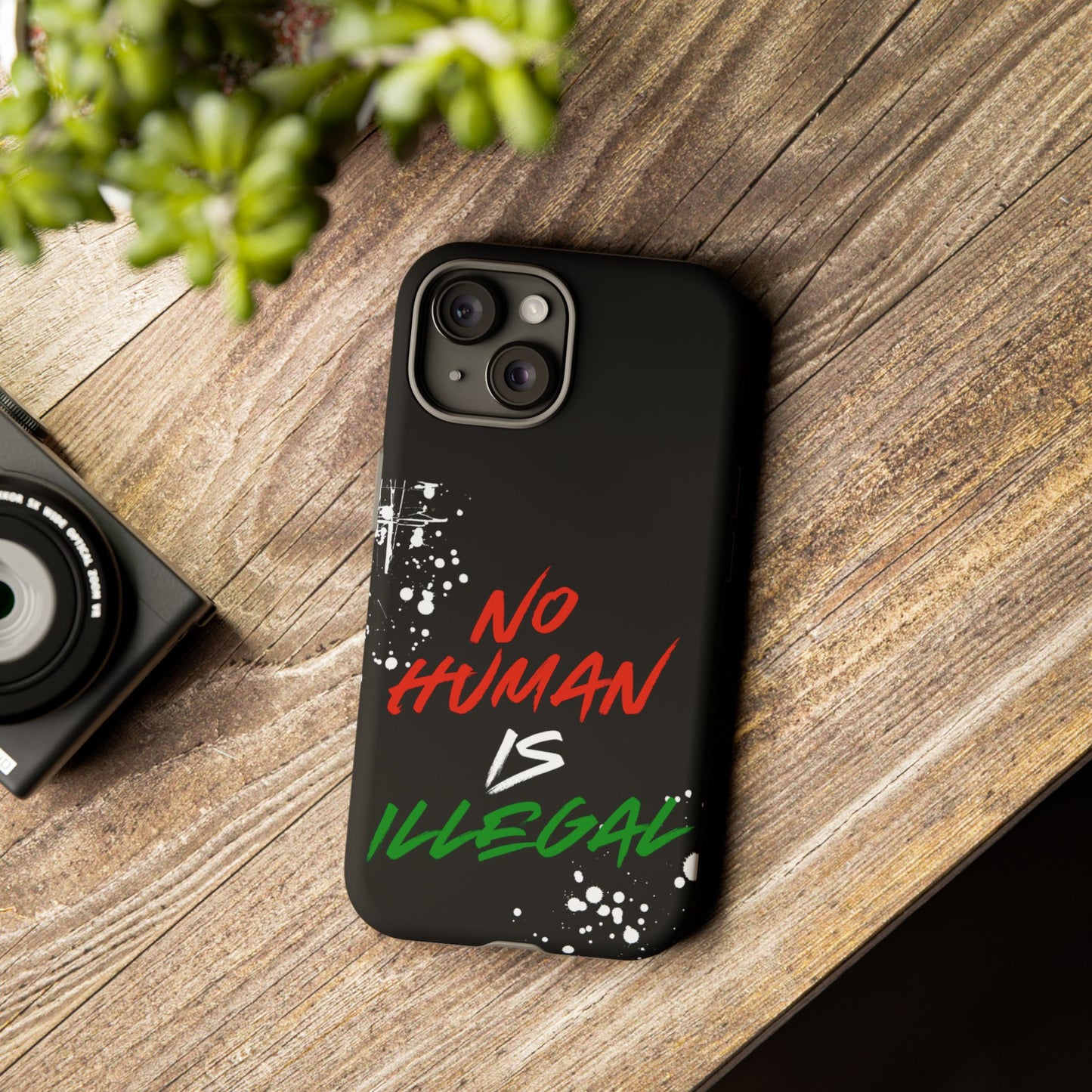 No Human Is Illegal - Streetwear Tough Cases - Urban Human Rights Edgy Phone Cover