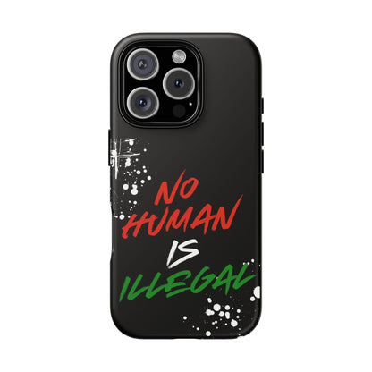 No Human Is Illegal - Streetwear Tough Cases - Urban Human Rights Edgy Phone Cover