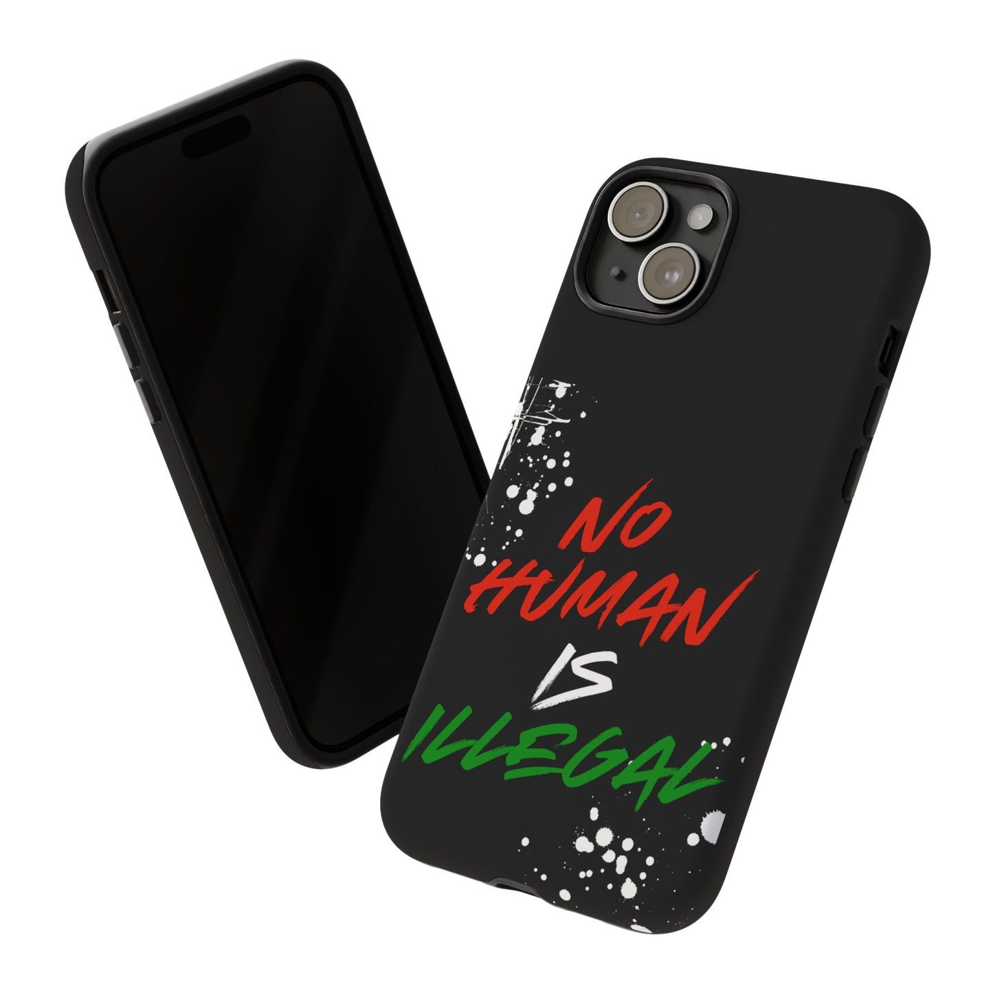 No Human Is Illegal - Streetwear Tough Cases - Urban Human Rights Edgy Phone Cover