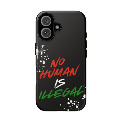 No Human Is Illegal - Streetwear Tough Cases - Urban Human Rights Edgy Phone Cover