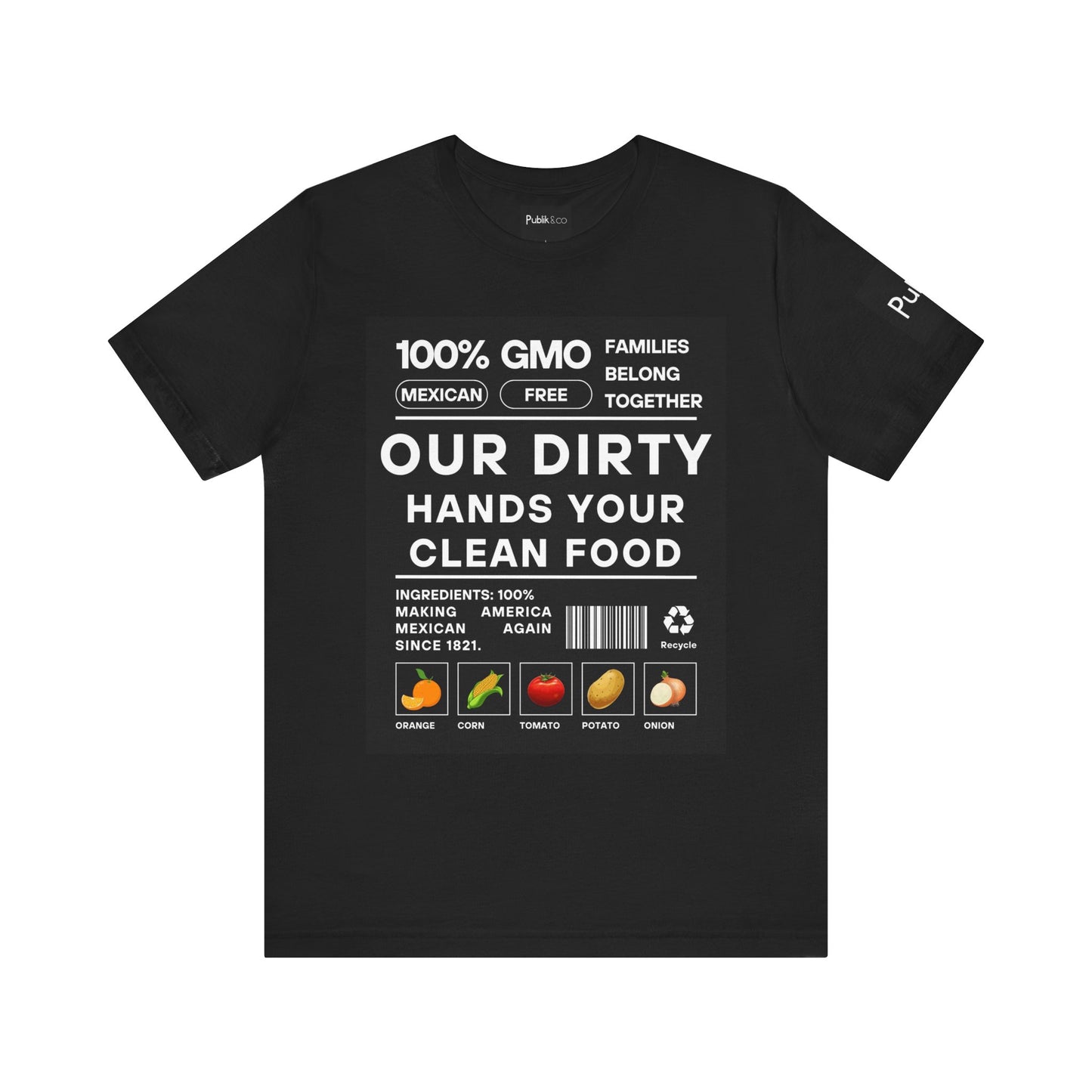 Our Dirty Hands Your Clean Food - Graphic Tee