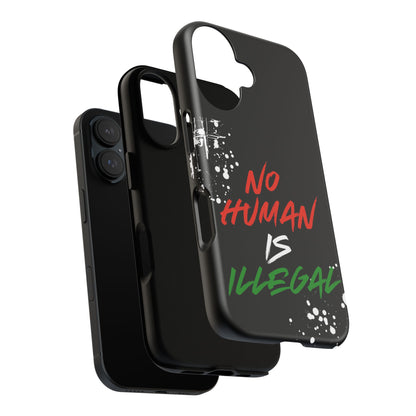 No Human Is Illegal - Streetwear Tough Cases - Urban Human Rights Edgy Phone Cover