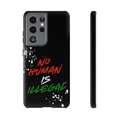 No Human Is Illegal - Streetwear Tough Cases - Urban Human Rights Edgy Phone Cover